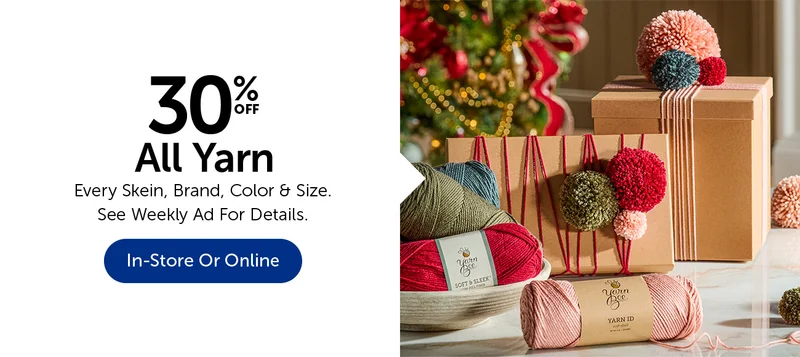 30% Off All Yarn - Every Skein, Color, Brand & Size