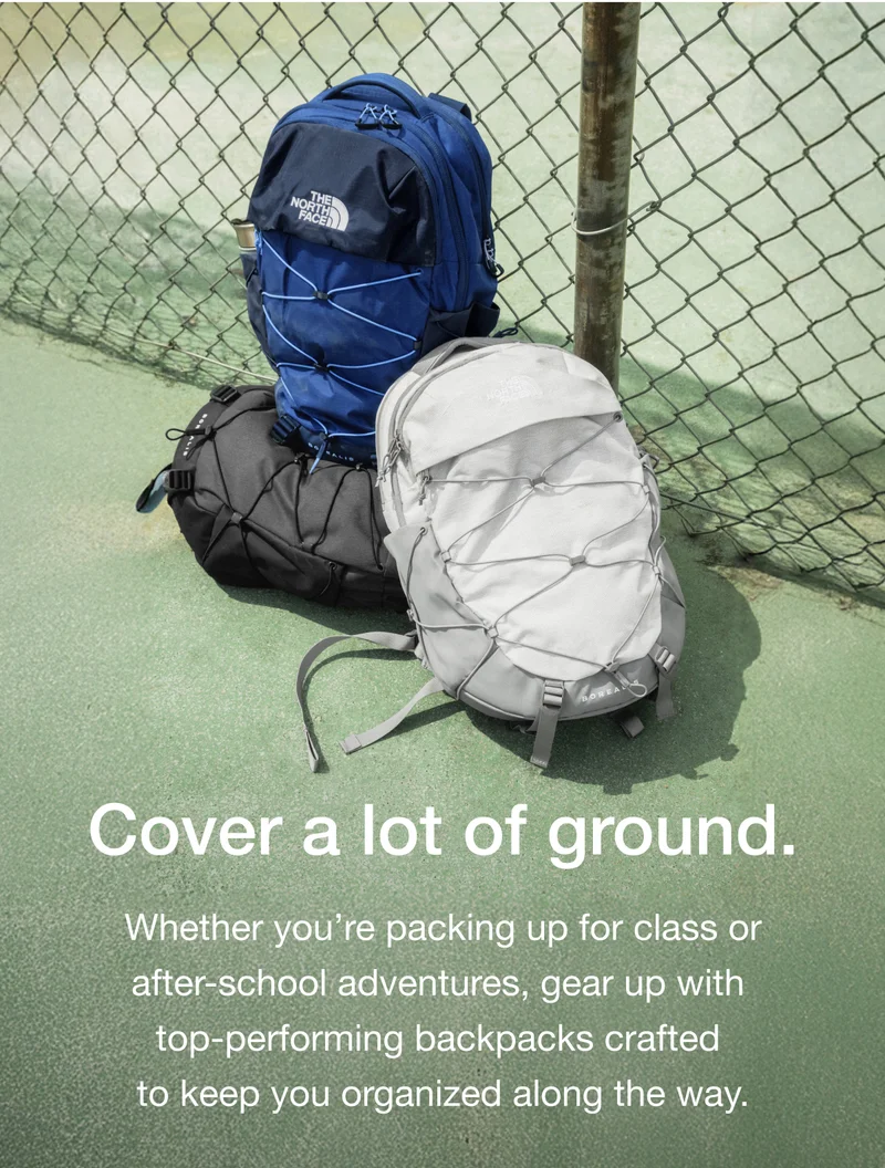 Cover a lot of ground. Whether you're packing up for class or after-school adventures, gear up with top-performing backpacks crafted to keep you organized along the way.