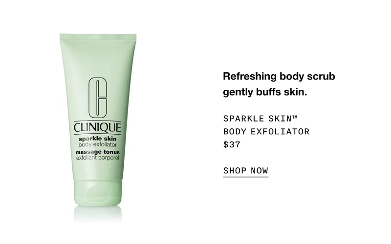 Refreshing body scrub gently buffs skin. SPARKLE SKIN TM BODY EXFOLIATOR $37 SHOP NOW
