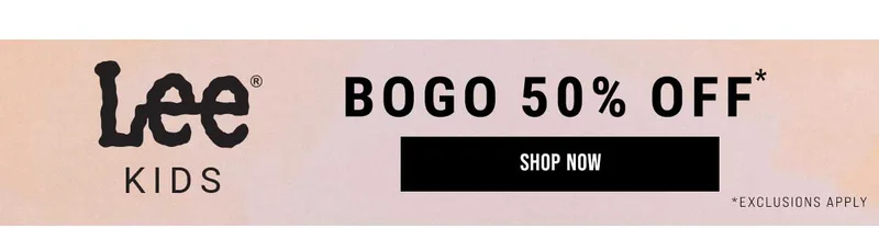 Lee Kids. bogo 50% off Shop now