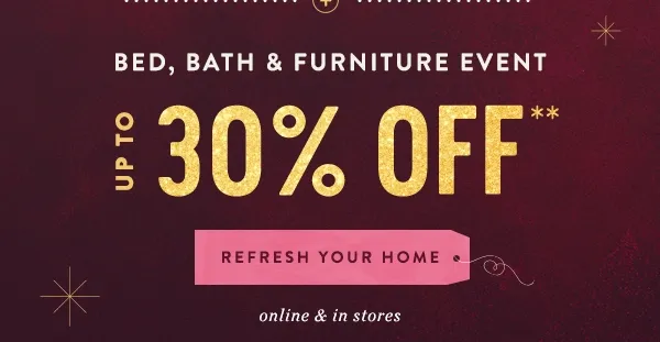 bed, bath, and furniture event, up to 30% off, refresh your home