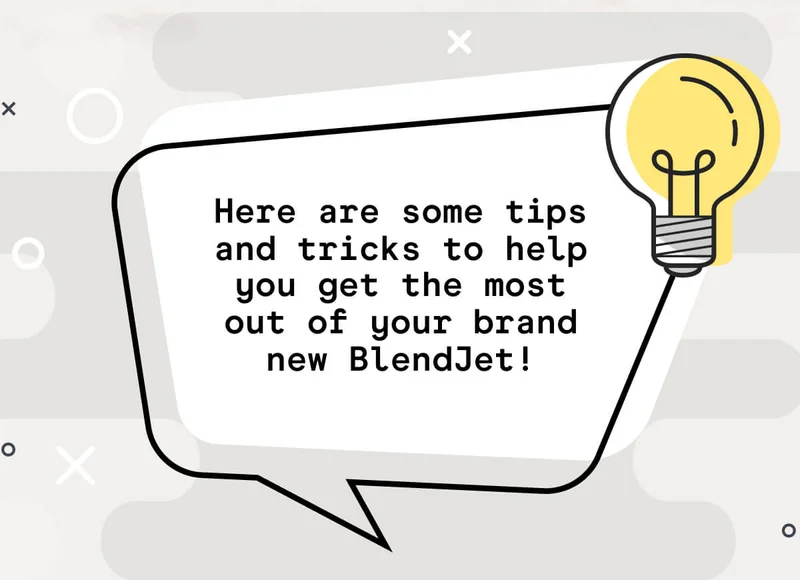 Here are some tips and tricks to help you get the most out of your brand new BlendJet!