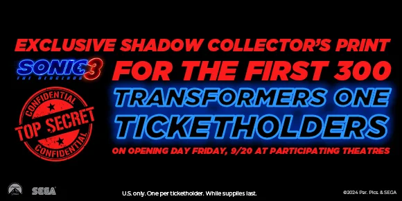EXCLUSIVE SHADOW COLLECTOR'S PRINT | SONIC 3 | FOR THE FIRST 300 TRANSFORMERS ONE TICKETHOLDERS ON OPENING DAY FRIDAY, 9/20 AT PARTICIPATING THEATRES