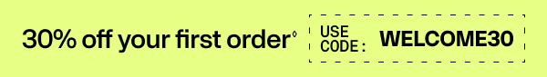 30% off your first order | Use Code: WELCOME30