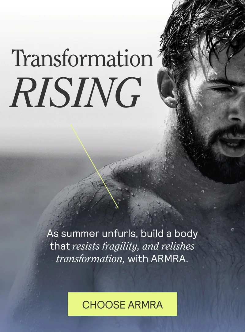Transformation Rising SUB: As summer unfurls, build a body that resists fragility and relishes transformation with ARMRA.