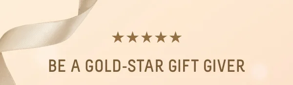 Be a gold-star gift giver
