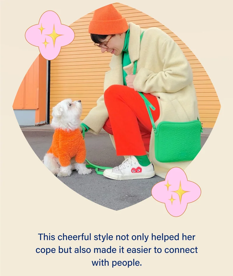 This cheerful style not only helped her cope but also made it easier to connect with people.