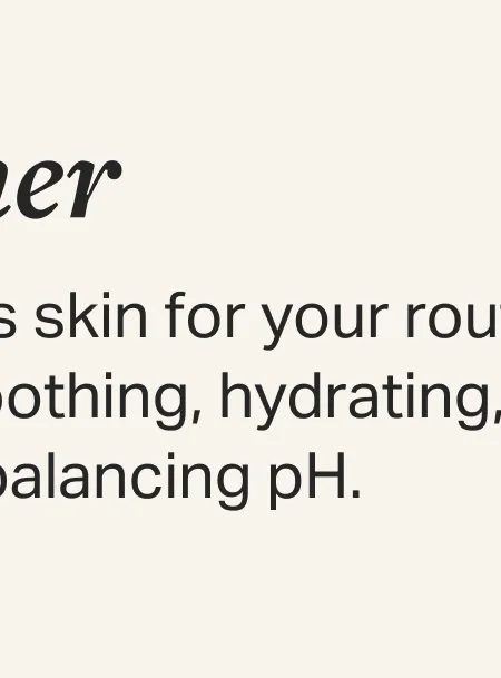 Preps skin for your routine by soothing, hydrating, and balancing pH.