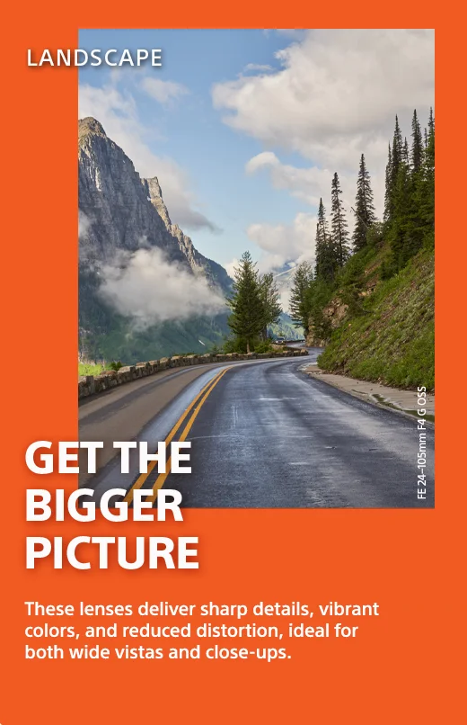 Get the bigger picture | These lenses deliver sharp details, vibrant colors, and reduced distortion, ideal for both wide vistas and close-ups.