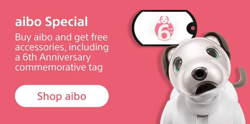 aibo Special | Buy aibo and get free accessories, including a 6th Anniversary commemorative tag | Shop aibo