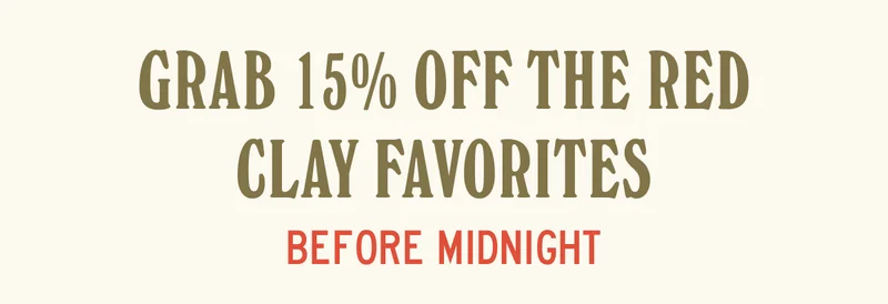 Grab 15% OFF The Red Clay Favorites Before Midnight