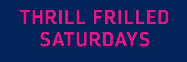 THRILL FILLED SATURDAY