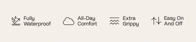 Fully Waterproof. All-Day Comfort. Lightweight. Easy On and Off.