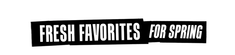Fresh Favorites For Spring