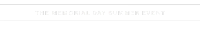 THE MEMORIAL DAY SUMMER EVENT