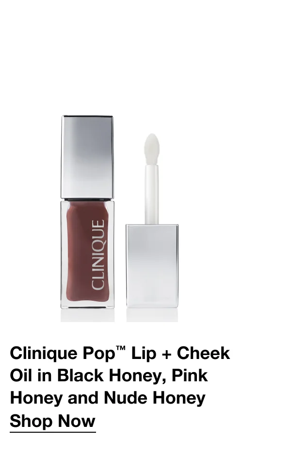 Clinique Pop™ Lip + Cheek Oil in Black Honey, Pink Honey and Nude Honey | Shop Now