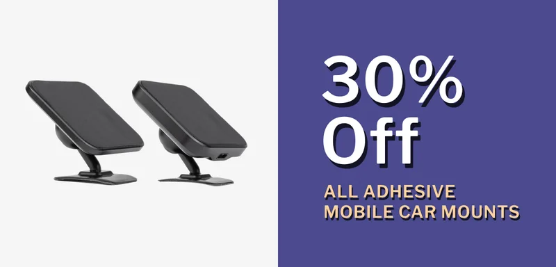 30% off adhesive car mounts