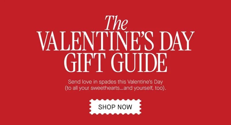 The VALENTINE'S DAY GIFT GUIDE Styles to make everyone swoon-starting at only $28. SHOP NOW