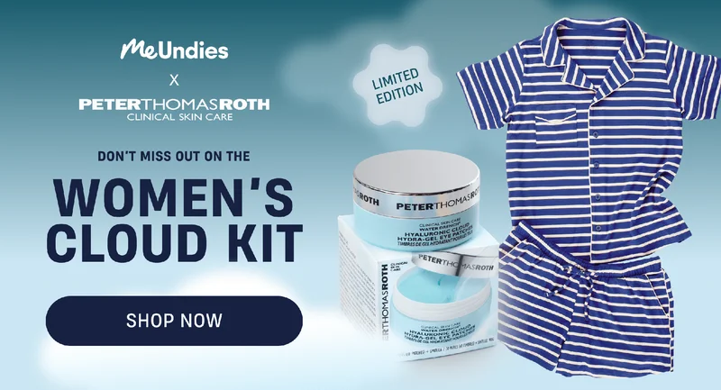 MeUndies x Peterthomasroth Clinical Skin Care | Don't miss out on the Women's Cloud Kit | Shop Now