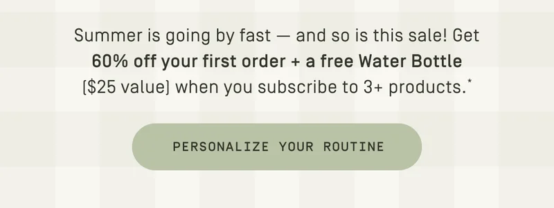 Personalize your routine