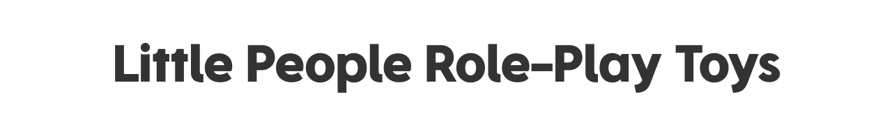 Little People Role-Play Toys