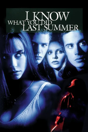 I KNOW WHAT YOU DID LAST SUMMER