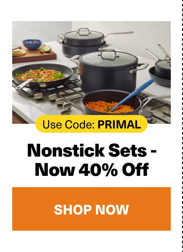 40% Off Nonstick Sets - Use code Primal