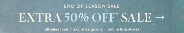 End Of Season Sale Extra 50% Off Sale