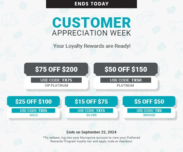Customer Appreciation Week, Your Loyalty Rewards are Ready! VIP Platinum $75 OFF $200 with Code: TX75, Platinum $50 OFF $150 with Code: TX50, Gold $25 OFF $100 with Code: TX25, Silver $15 OFF $75 with Code: TX15, Bronze $5 OFF $50 with Code: TX5