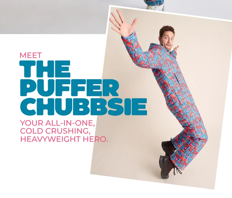 Meet The Puffer Chubbsie - your all-in-one, cold-crushing, heavyweight hero.