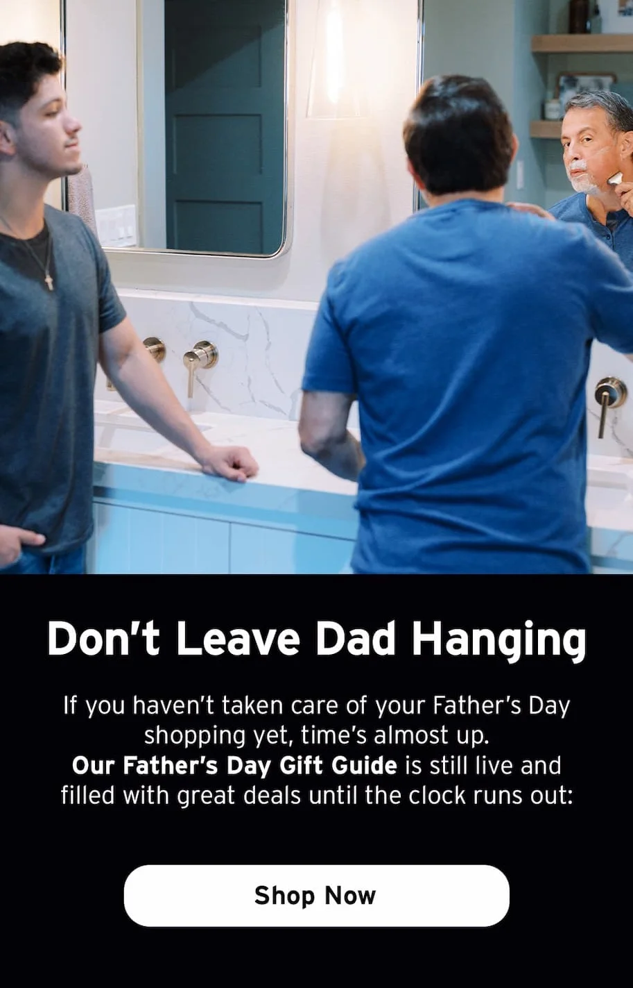 Don't leave dad hanging