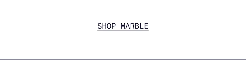 SHOP MARBLE