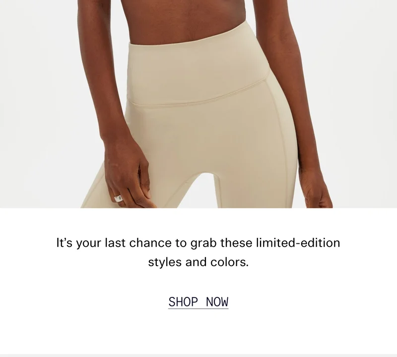It’s your last chance to grab these limited-edition styles and colors.  |  SHOP NOW