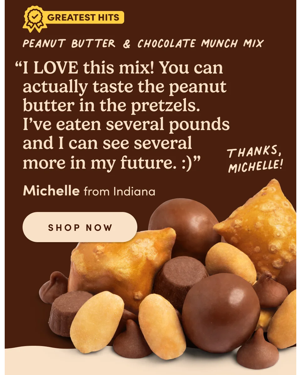 PEANUT BUTTER & CHOCOLATE MUNCH MIX PEANUT BUTTER & CHOCOLATE MUNCH MIX