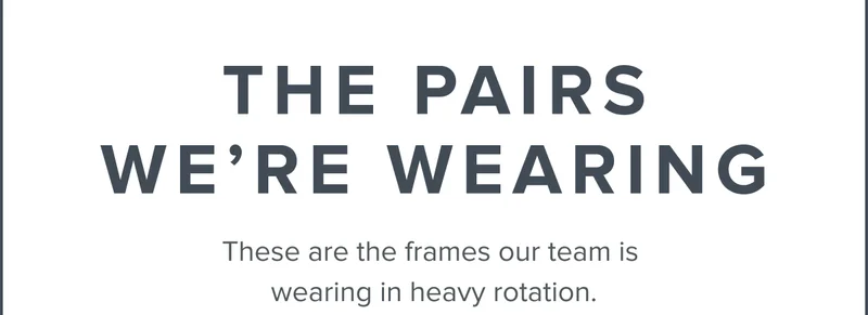 The Pairs We're Wearing