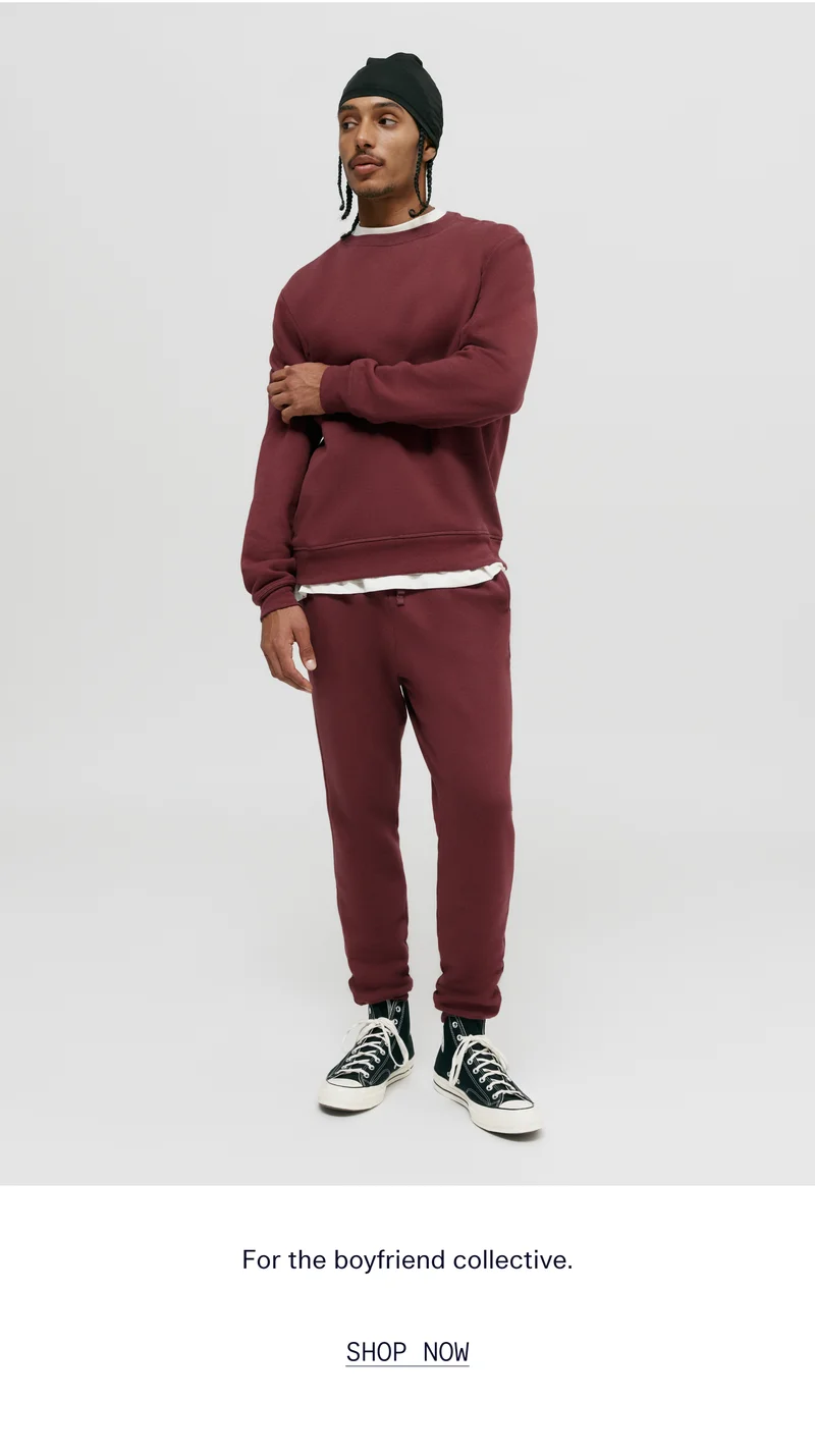 For the boyfriend collective.  |  SHOP NOW