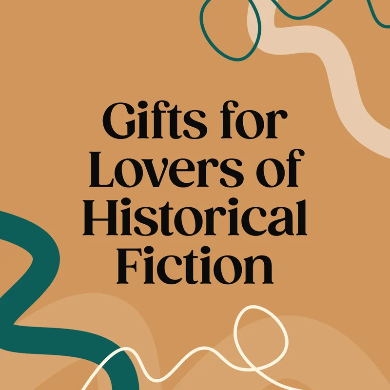 Gifts for Lovers of Historical Fiction
