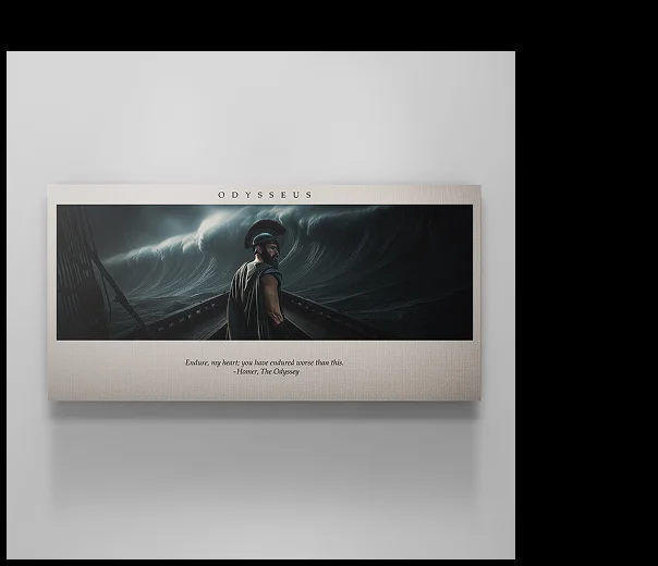 Wall art of Odysseus on a ship, turning back while facing towering ocean waves. Quote below reads: “Endure, my heart; you have endured worse than this.” – Homer, The Odyssey Wall art of Odysseus on a ship, turning back while facing towering ocean waves. Quote below reads: “Endure, my heart; you have endured worse than this.” – Homer, The Odyssey