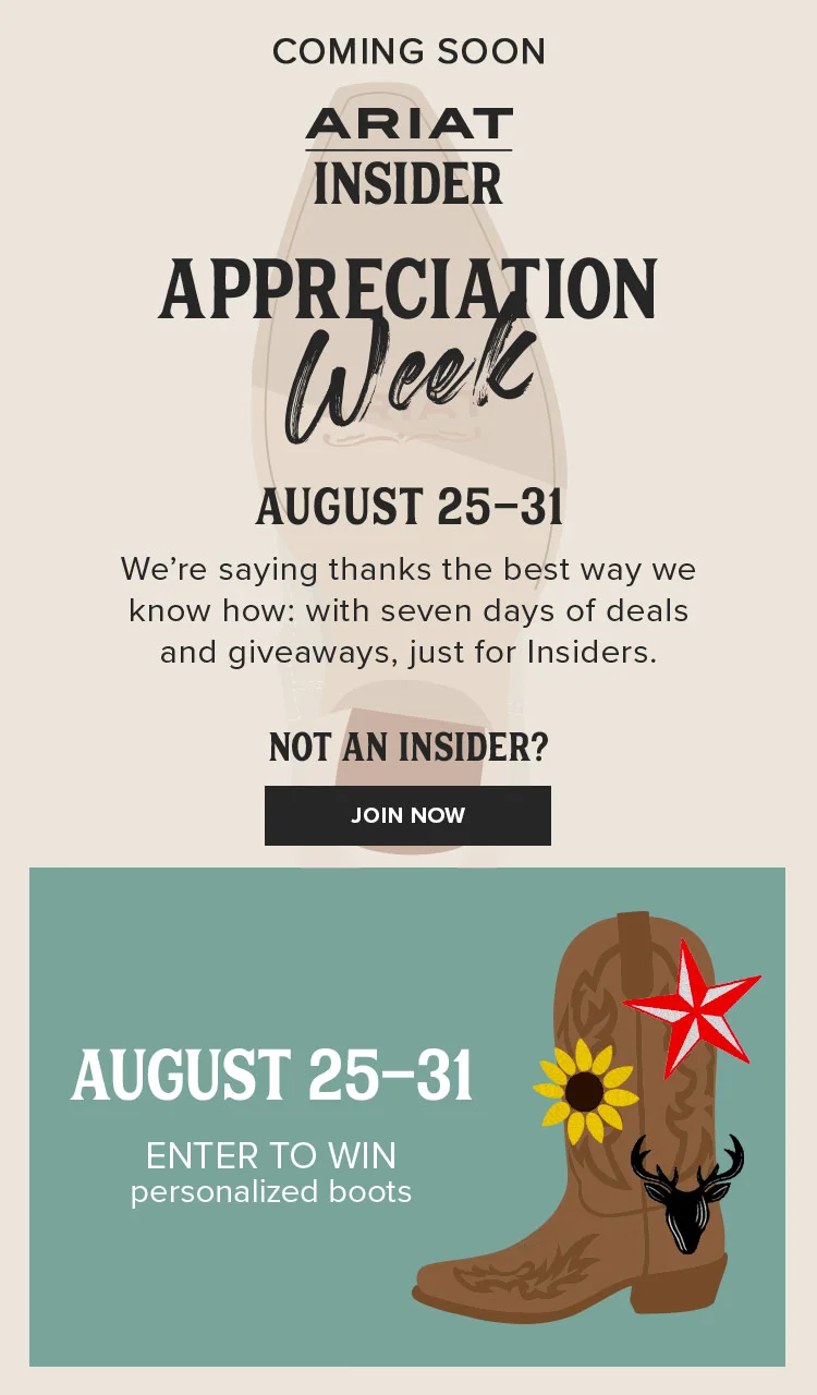 COMING SOON. ARIAT INSIDER. APPRECIATION WEEK. AUGUST 25-31