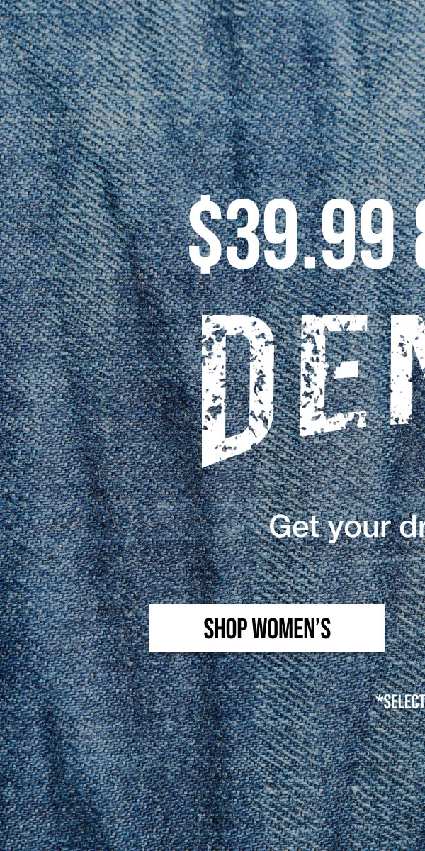 $39.99 & UNDER | DENIM |Get your dream jeans |SHOP WOMEN'S