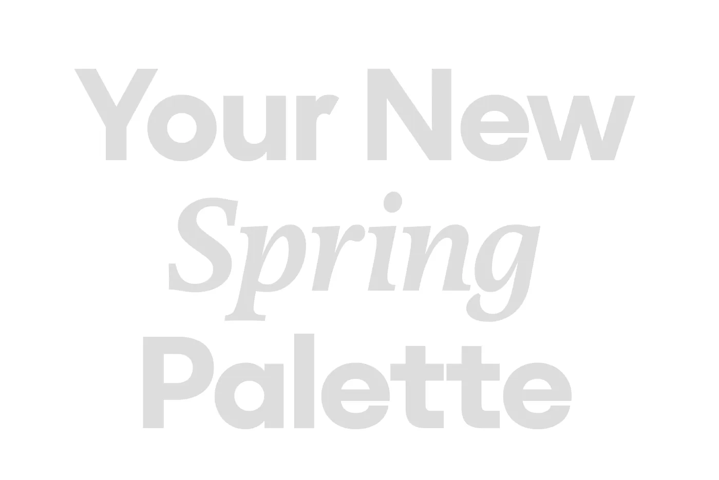 Your New Spring Palette