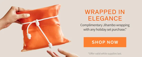 Complimentary Jihambo wrapping with any holiday set purchase