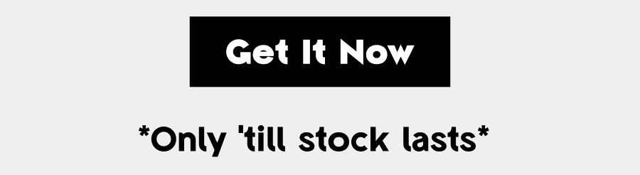 Get It Now | Only 'till stock lasts