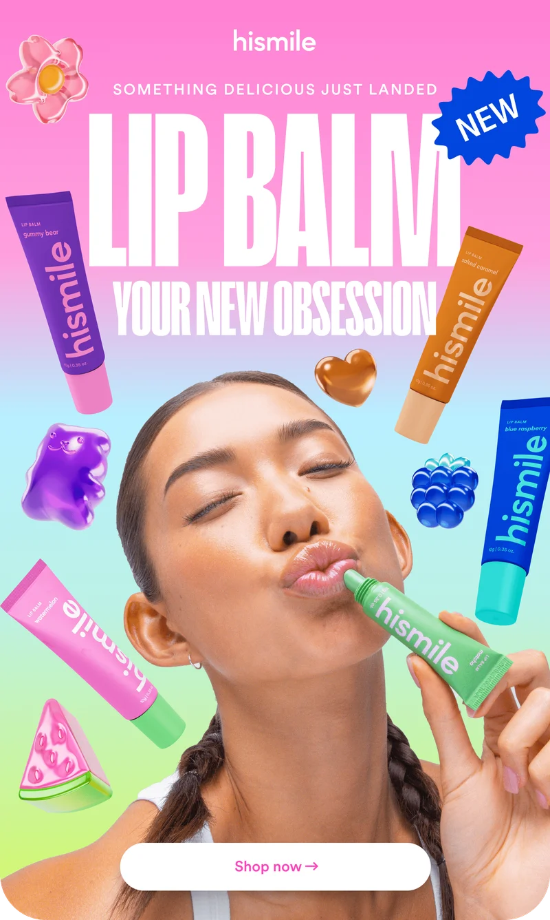 Hismile. Something delicious just landed - Lip Balm. Your new obsession.