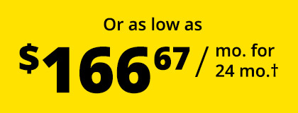 Or as low as $166.67 / mo. for 24 mo.†