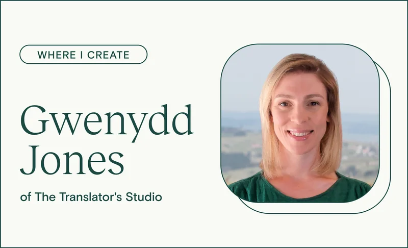 Where I Create - Gwenydd Jones of The Translator's Studio