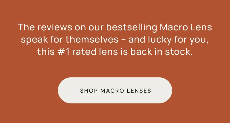 **Why T-Series?**  Phone cameras have changed a lot since we first started in 2017 – which means our lenses have had to change too. Our new T-Series lenses are optimized for the larger camera sensors in newer phones like iPhone 14/15/16 or Pixel 8/9, meaning you get crisper and clearer photos from edge to edge. Explore T-Series
