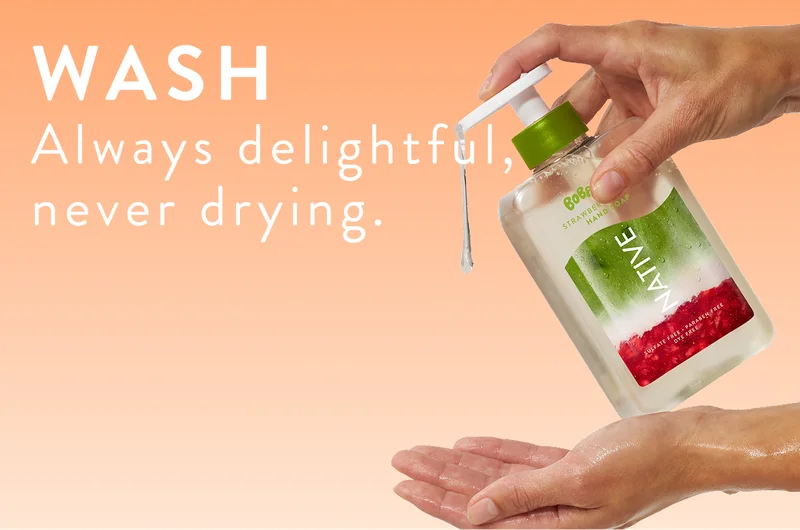 Wash. Always delightful, never drying. Wash. Always delightful, never drying.