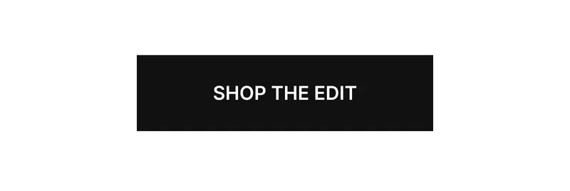 SHOP THE EDIT
