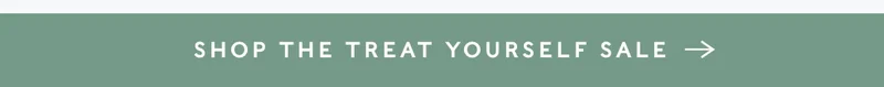 Shop Treat Yourself Sale